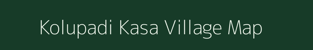 Kolupadi Kasa village map in Maharashtra