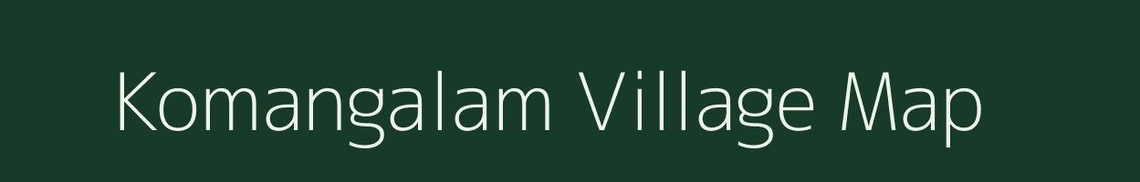 Komangalam village map in Tamil Nadu