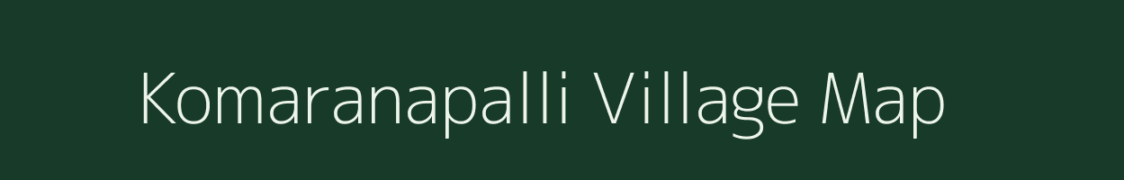Komaranapalli village map in Tamil Nadu