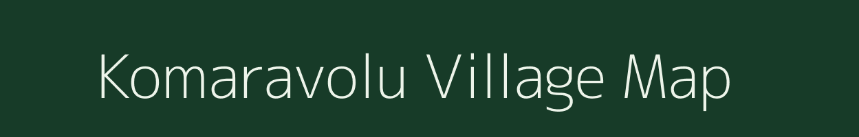 Komaravolu village map in Andhra Pradesh