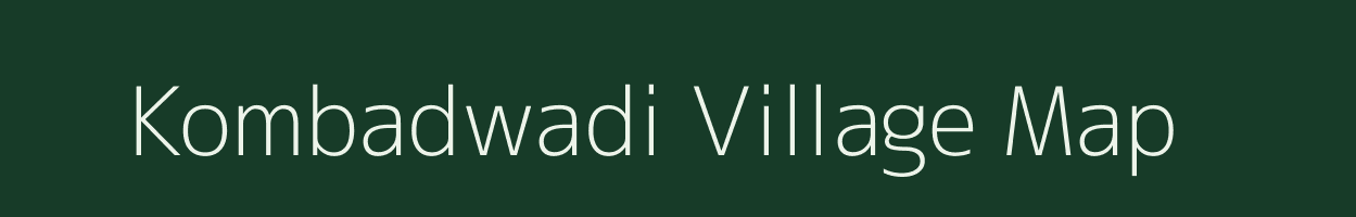 Kombadwadi village map in Maharashtra