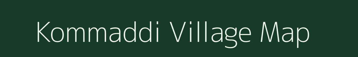 Kommaddi village map in Andhra Pradesh