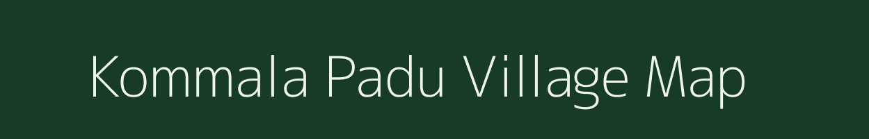 Kommala Padu village map in Andhra Pradesh