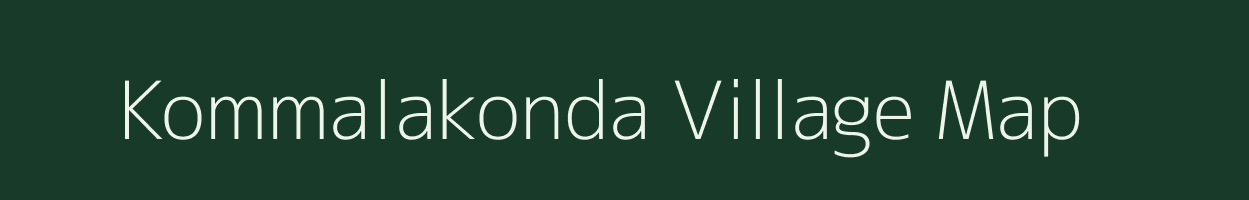 Kommalakonda village map in Andhra Pradesh
