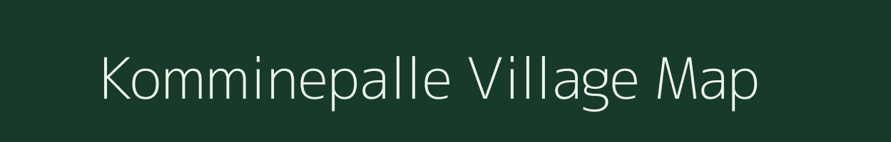 Komminepalle village map in Andhra Pradesh