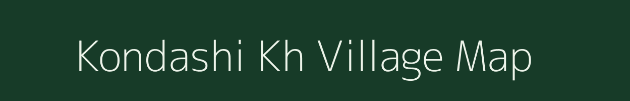 Kondashi Kh village map in Maharashtra