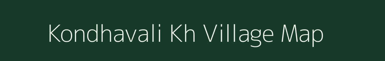 Kondhavali Kh village map in Maharashtra