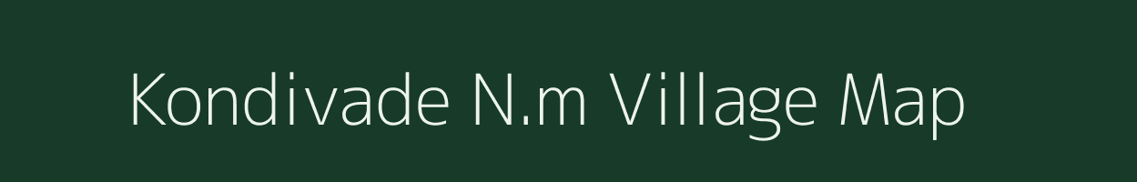 Kondivade N.m village map in Maharashtra