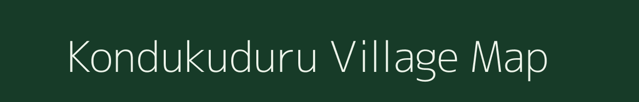 Kondukuduru village map in Andhra Pradesh