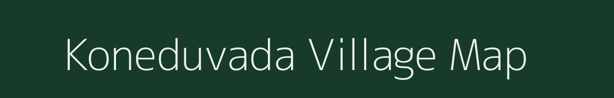 Koneduvada village map in Andhra Pradesh
