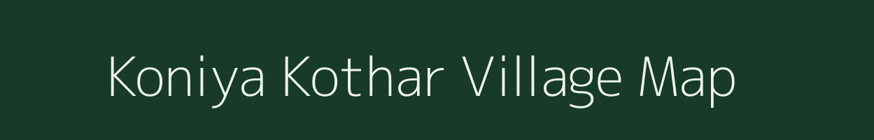 Koniya Kothar village map in Madhya Pradesh