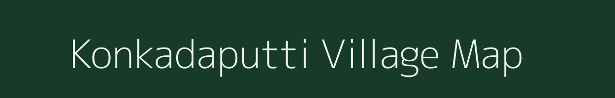 Konkadaputti village map in Andhra Pradesh