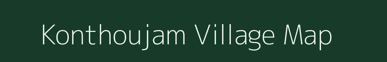 Konthoujam village map in Manipur