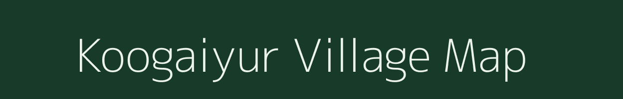 Koogaiyur village map in Tamil Nadu