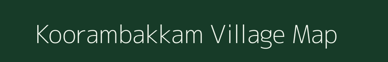 Koorambakkam village map in Tamil Nadu