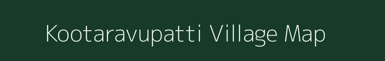 Kootaravupatti village map in Tamil Nadu