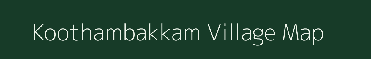 Koothambakkam village map in Tamil Nadu