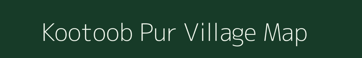 Kootoob Pur village map in Uttar Pradesh