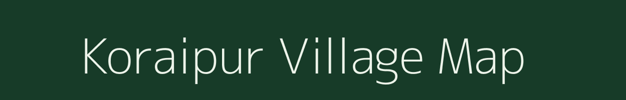 Koraipur village map in Bihar