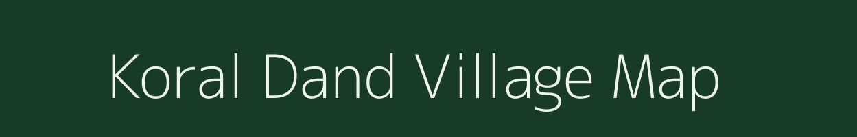 Koral Dand village map in Chhattisgarh