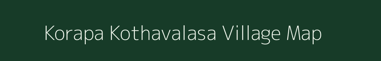 Korapa Kothavalasa village map in Andhra Pradesh