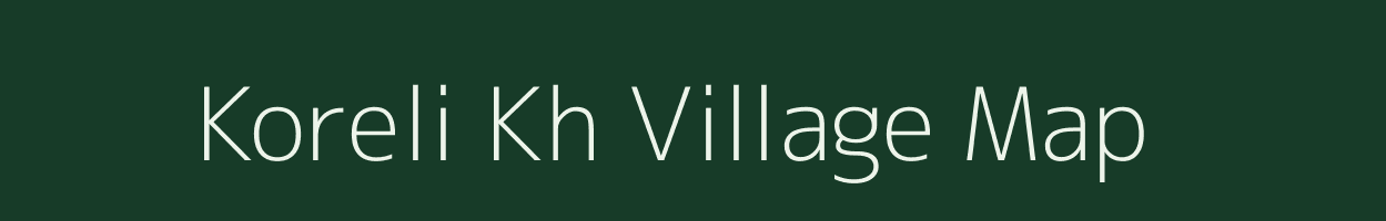 Koreli Kh village map in Maharashtra