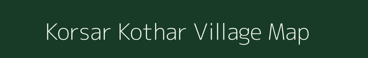 Korsar Kothar village map in Madhya Pradesh