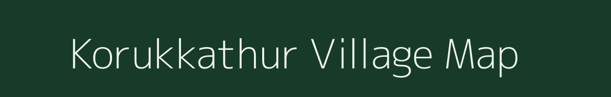 Korukkathur village map in Tamil Nadu