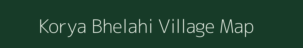 Korya Bhelahi village map in Uttar Pradesh