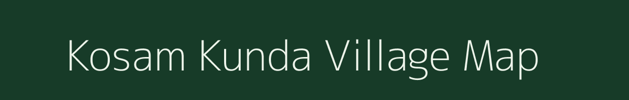 Kosam Kunda village map in Chhattisgarh