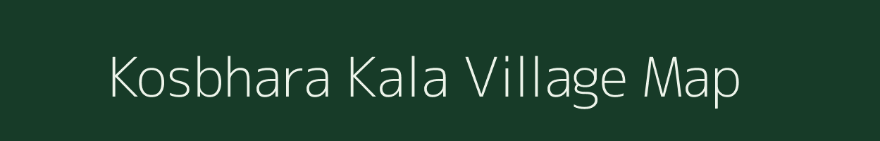 Kosbhara Kala village map in Uttar Pradesh