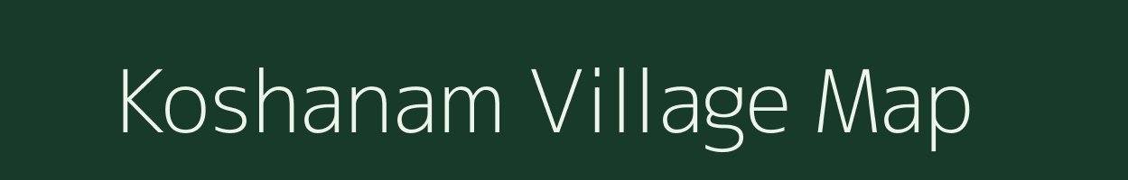 Koshanam village map in Tamil Nadu