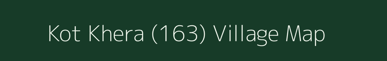 Kot Khera (163) village map in Punjab