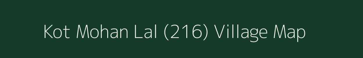 Kot Mohan Lal (216) village map in Punjab