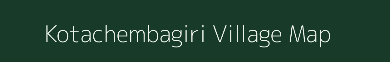 Kotachembagiri village map in Andhra Pradesh