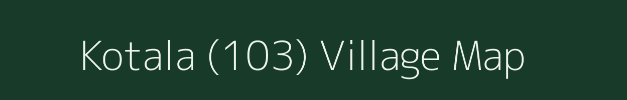 Kotala (103) village map in Punjab