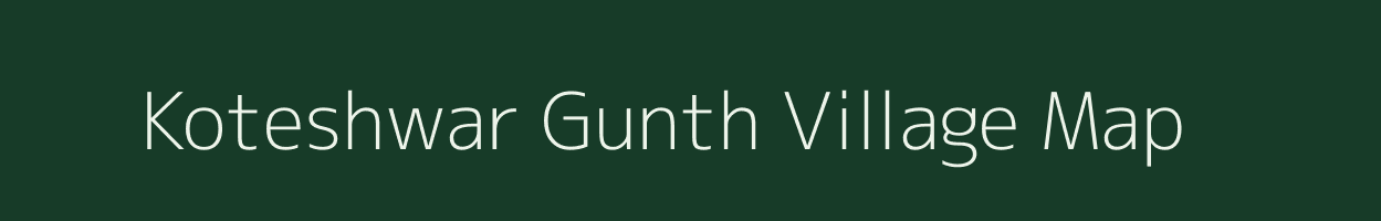 Koteshwar Gunth village map in Uttarakhand