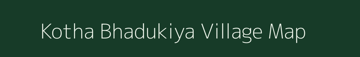 Kotha Bhadukiya village map in Gujarat