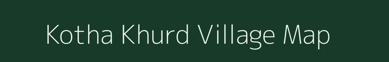 Kotha Khurd village map in Madhya Pradesh