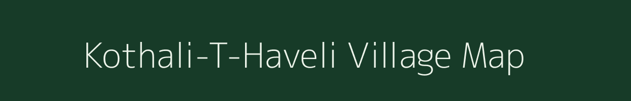 Kothali-T-Haveli village map in Maharashtra