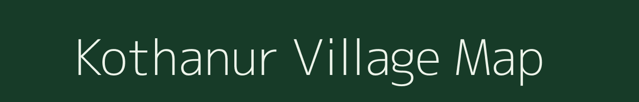 Kothanur village map in Tamil Nadu