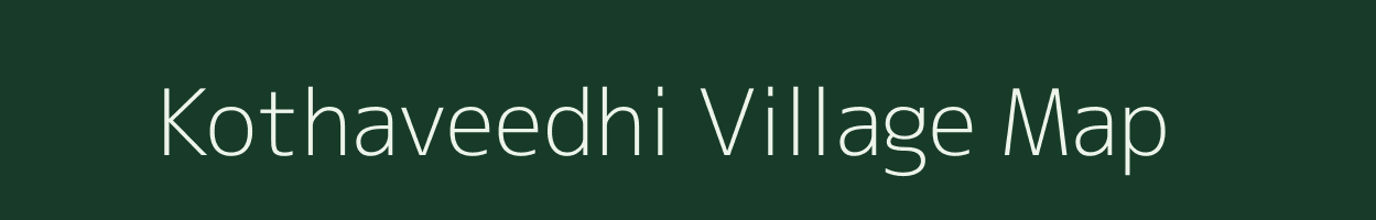 Kothaveedhi village map in Andhra Pradesh