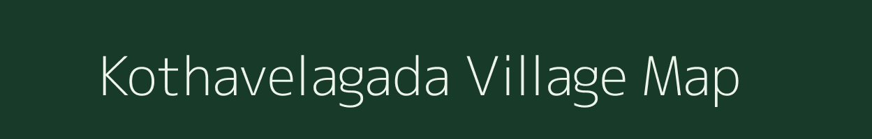 Kothavelagada village map in Andhra Pradesh