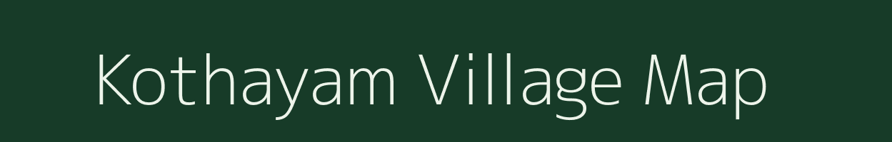 Kothayam village map in Tamil Nadu