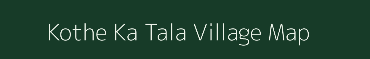 Kothe Ka Tala village map in Rajasthan