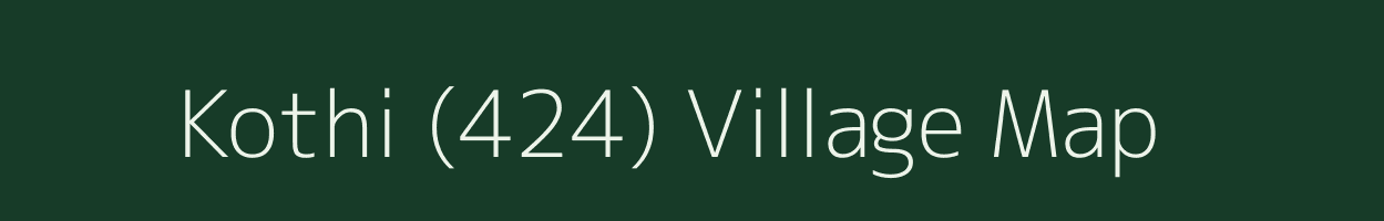 Kothi (424) village map in Himachal Pradesh