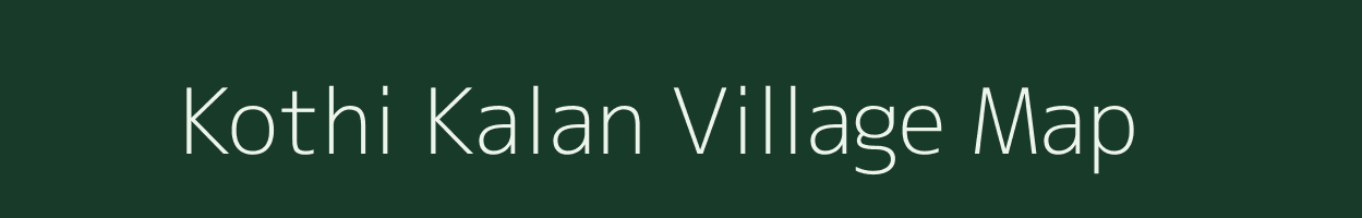 Kothi Kalan village map in Uttar Pradesh