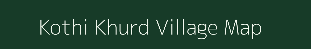Kothi Khurd village map in Uttar Pradesh