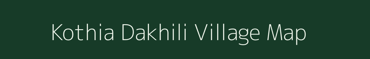 Kothia Dakhili village map in Bihar