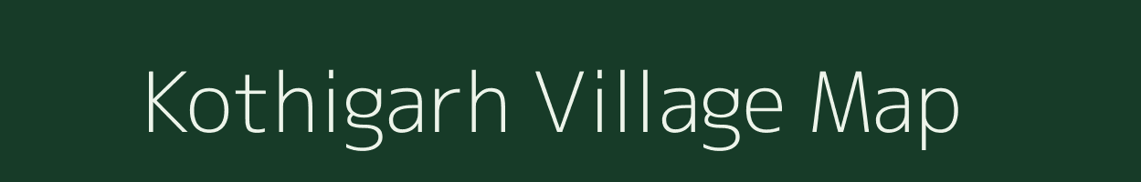 Kothigarh village map in Madhya Pradesh